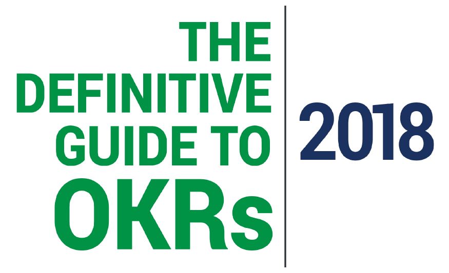 The Definitive Guide to OKRs