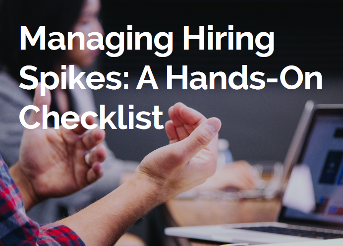 Managing Hiring Spikes: A Hands-On Checklist