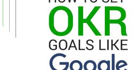 How To Set OKR Goals Like Google