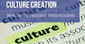 Culture Creation: Driving Employee Engagement through Recognition