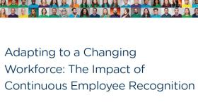 Adapting to a Changing Workforce: The Impact of Continuous Employee Recognition