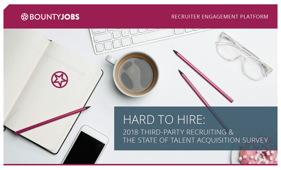 Hard to Hire: 2018 Third-Party Recruiting and the State of Talent Acquisition Survey