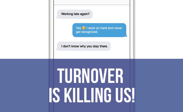 Turnover is Killing Us!