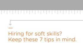 Hiring for soft skills? Keep these 7 tips in mind.