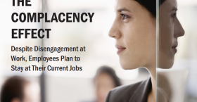 The Complacency Effect: Despite Disengagement at Work, Employees Plan to Stay at Their Current Jobs
