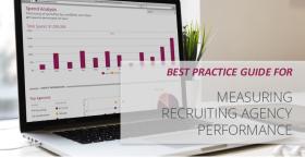 BEST PRACTICE GUIDE FOR MEASURING RECRUITING AGENCY PERFORMANCE