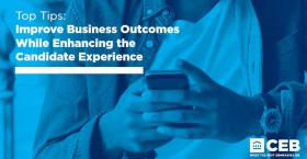 Improve Business Outcomes While Enhancing the Candidate Experience