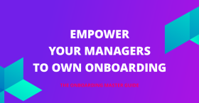 Empower Your Managers to Own Onboarding