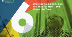 6 Employee Relations Insights You Wish You Had — and How to Get Them