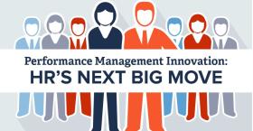 Performance Management Innovation: HR’s Next Big Move
