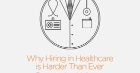 Why Hiring in Healthcare is Harder Than Ever