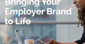 Bringing Your Employer Brand to Life
